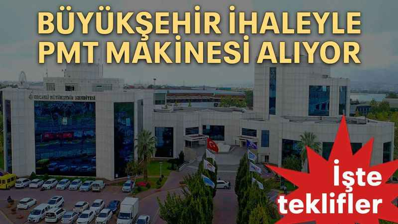 Büyükşehir ihaleyle PMT Makinesi alıyor